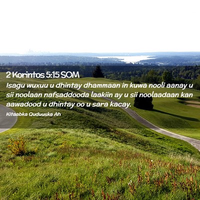 Picture 02 - 2 Korintos 5:15 SOM - Isagu wuxuu u dhintay dhammaan in kuwa nooli - Bible Verse Picture