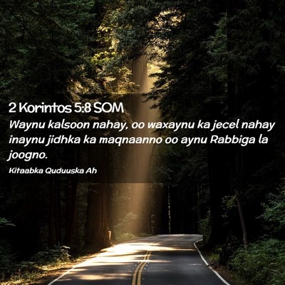 Picture 02 - 2 Korintos 5:8 SOM - Waynu kalsoon nahay, oo waxaynu ka jecel nahay - Bible Verse Picture