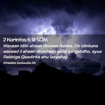 Picture 02 - 2 Korintos 6:18 SOM - Waxaan idiin ahaan doonaa Aabbe, Oo idinkuna - Bible Verse Picture