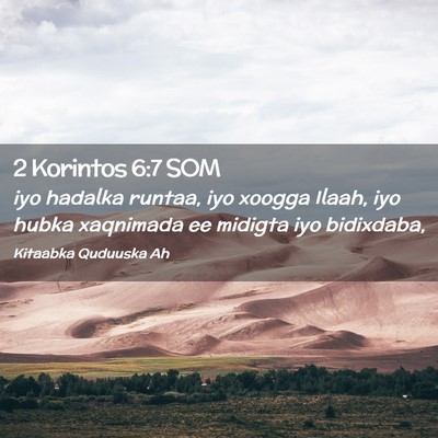 Picture 02 - 2 Korintos 6:7 SOM - iyo hadalka runtaa, iyo xoogga Ilaah, iyo hubka - Bible Verse Picture