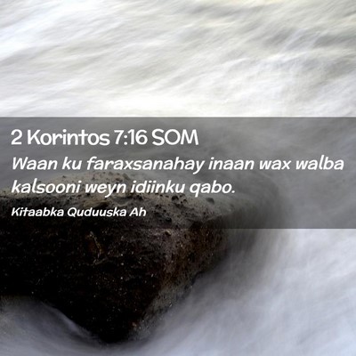 Picture 02 - 2 Korintos 7:16 SOM - Waan ku faraxsanahay inaan wax walba kalsooni - Bible Verse Picture