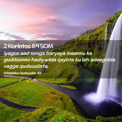 Picture 02 - 2 Korintos 8:4 SOM - iyagoo aad nooga baryaya inaannu ka guddoonno - Bible Verse Picture