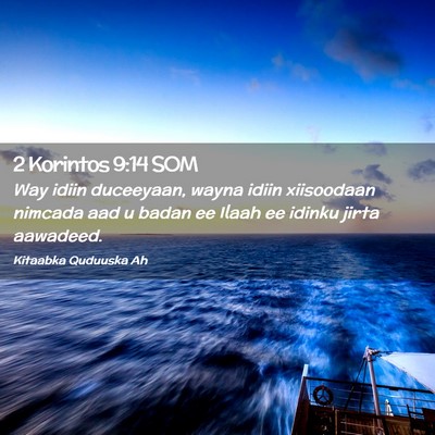 Picture 02 - 2 Korintos 9:14 SOM - Way idiin duceeyaan, wayna idiin xiisoodaan - Bible Verse Picture
