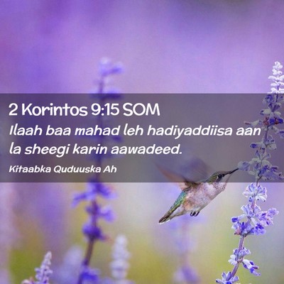 Picture 02 - 2 Korintos 9:15 SOM - Ilaah baa mahad leh hadiyaddiisa aan la sheegi - Bible Verse Picture