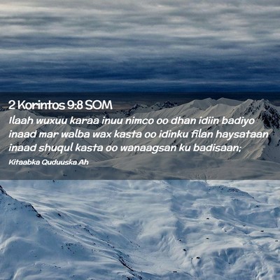Picture 02 - 2 Korintos 9:8 SOM - Ilaah wuxuu karaa inuu nimco oo dhan idiin badiyo - Bible Verse Picture