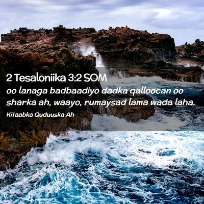 Picture 02 - 2 Tesaloniika 3:2 SOM - oo lanaga badbaadiyo dadka qalloocan oo sharka - Bible Verse Picture