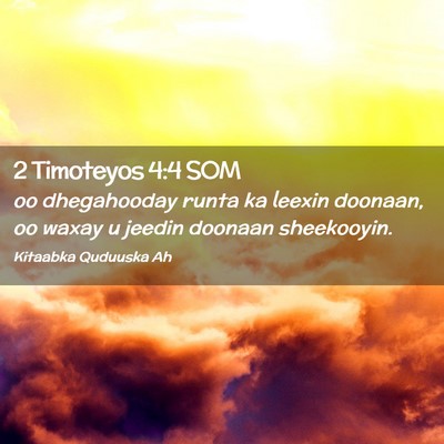 Picture 02 - 2 Timoteyos 4:4 SOM - oo dhegahooday runta ka leexin doonaan, oo waxay - Bible Verse Picture