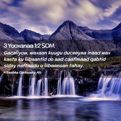 Picture 02 - 3 Yooxanaa 1:2 SOM - Gacaliyow, waxaan kuugu duceeyaa inaad wax kasta - Bible Verse Picture