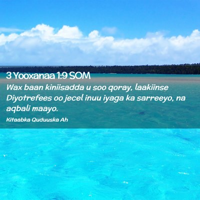 Picture 02 - 3 Yooxanaa 1:9 SOM - Wax baan kiniisadda u soo qoray, laakiinse - Bible Verse Picture