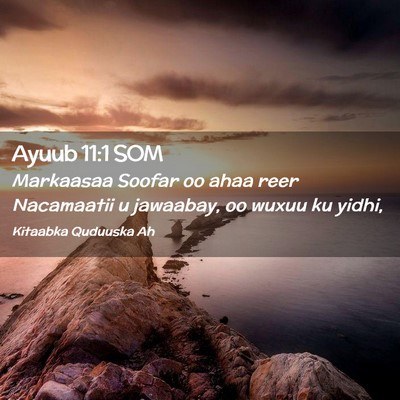 Picture 02 - Ayuub 11:1 SOM - Markaasaa Soofar oo ahaa reer Nacamaatii u - Bible Verse Picture