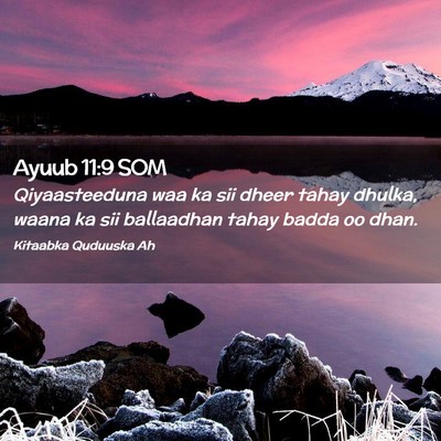 Picture 02 - Ayuub 11:9 SOM - Qiyaasteeduna waa ka sii dheer tahay dhulka, - Bible Verse Picture