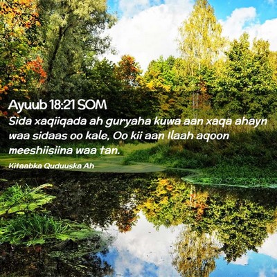 Picture 02 - Ayuub 18:21 SOM - Sida xaqiiqada ah guryaha kuwa aan xaqa ahayn waa - Bible Verse Picture