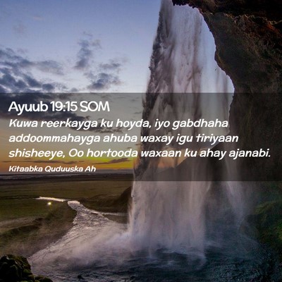 Picture 02 - Ayuub 19:15 SOM - Kuwa reerkayga ku hoyda, iyo gabdhaha - Bible Verse Picture