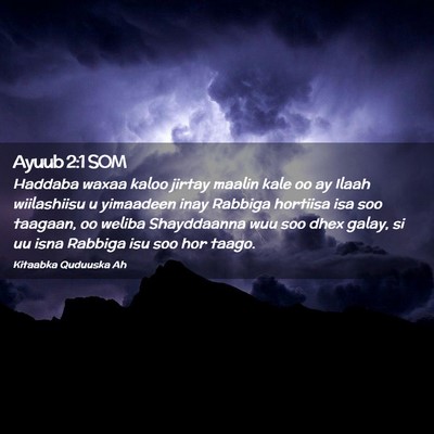 Picture 02 - Ayuub 2:1 SOM - Haddaba waxaa kaloo jirtay maalin kale oo ay - Bible Verse Picture