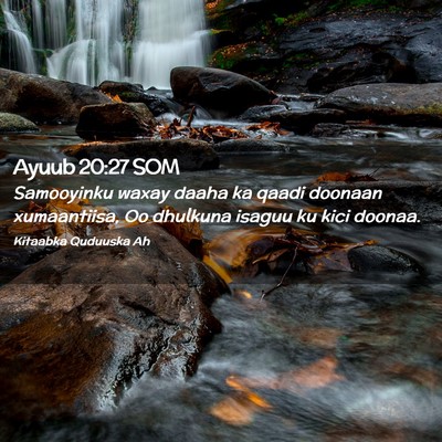 Picture 02 - Ayuub 20:27 SOM - Samooyinku waxay daaha ka qaadi doonaan - Bible Verse Picture