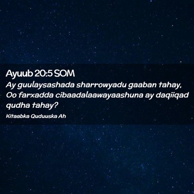 Picture 02 - Ayuub 20:5 SOM - Ay guulaysashada sharrowyadu gaaban tahay, Oo - Bible Verse Picture