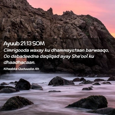Picture 02 - Ayuub 21:13 SOM - Cimrigooda waxay ku dhammaystaan barwaaqo, Oo - Bible Verse Picture