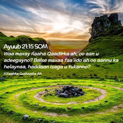 Picture 02 - Ayuub 21:15 SOM - Waa maxay Ilaaha Qaadirka ah, oo aan u adeegayno? - Bible Verse Picture