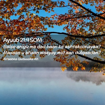 Picture 02 - Ayuub 21:4 SOM - Balse anigu ma dad baan ka ashtakoonayaa? Maxaan - Bible Verse Picture
