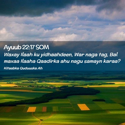 Picture 02 - Ayuub 22:17 SOM - Waxay Ilaah ku yidhaahdeen, War naga tag, Bal - Bible Verse Picture