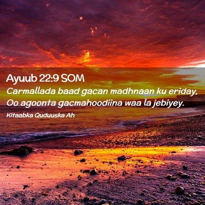 Picture 02 - Ayuub 22:9 SOM - Carmallada baad gacan madhnaan ku eriday, Oo - Bible Verse Picture