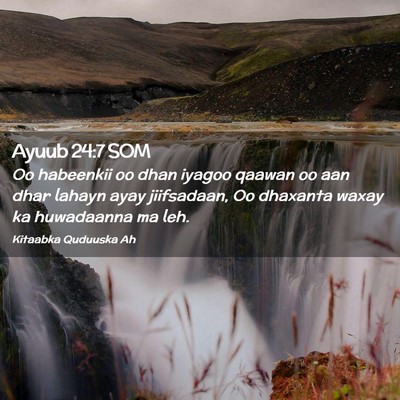 Picture 02 - Ayuub 24:7 SOM - Oo habeenkii oo dhan iyagoo qaawan oo aan dhar - Bible Verse Picture