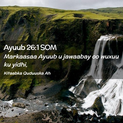 Picture 02 - Ayuub 26:1 SOM - Markaasaa Ayuub u jawaabay oo wuxuu ku - Bible Verse Picture