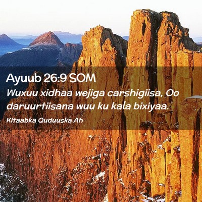Picture 02 - Ayuub 26:9 SOM - Wuxuu xidhaa wejiga carshigiisa, Oo daruurtiisana - Bible Verse Picture