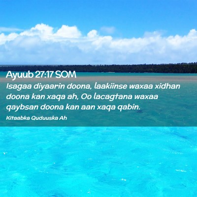 Picture 02 - Ayuub 27:17 SOM - Isagaa diyaarin doona, laakiinse waxaa xidhan - Bible Verse Picture