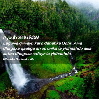 Picture 02 - Ayuub 28:16 SOM - Laguma qiimayn karo dahabka Oofir, Ama dhagaxa - Bible Verse Picture