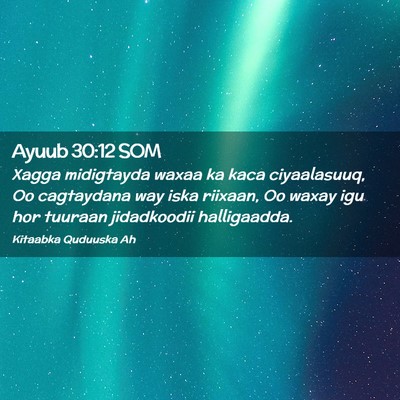 Picture 02 - Ayuub 30:12 SOM - Xagga midigtayda waxaa ka kaca ciyaalasuuq, Oo - Bible Verse Picture
