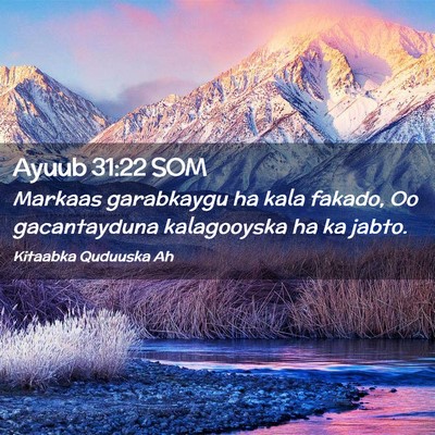 Picture 02 - Ayuub 31:22 SOM - Markaas garabkaygu ha kala fakado, Oo - Bible Verse Picture