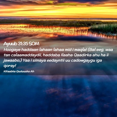 Picture 02 - Ayuub 31:35 SOM - Hoogaye haddaan lahaan lahaa mid i maqla! (Bal - Bible Verse Picture