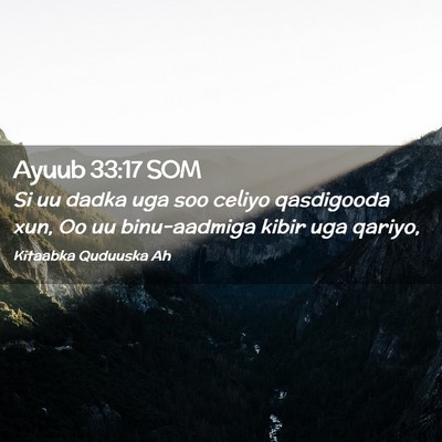 Picture 02 - Ayuub 33:17 SOM - Si uu dadka uga soo celiyo qasdigooda xun, Oo uu - Bible Verse Picture