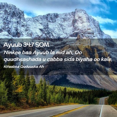 Picture 02 - Ayuub 34:7 SOM - Ninkee baa Ayuub la mid ah, Oo quudhsashada u - Bible Verse Picture
