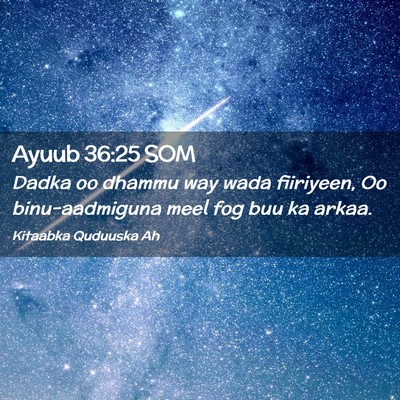 Picture 02 - Ayuub 36:25 SOM - Dadka oo dhammu way wada fiiriyeen, Oo - Bible Verse Picture