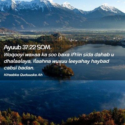 Picture 02 - Ayuub 37:22 SOM - Woqooyi waxaa ka soo baxa iftiin sida dahab u - Bible Verse Picture