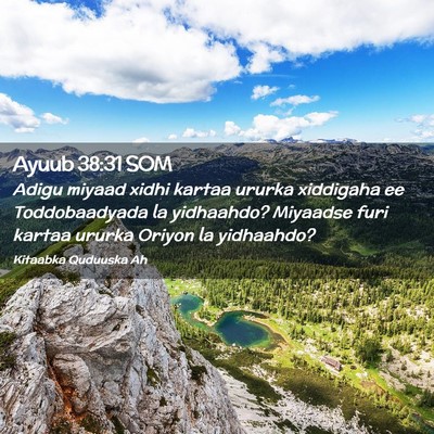 Picture 02 - Ayuub 38:31 SOM - Adigu miyaad xidhi kartaa ururka xiddigaha ee - Bible Verse Picture
