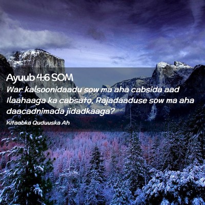 Picture 02 - Ayuub 4:6 SOM - War kalsoonidaadu sow ma aha cabsida aad - Bible Verse Picture