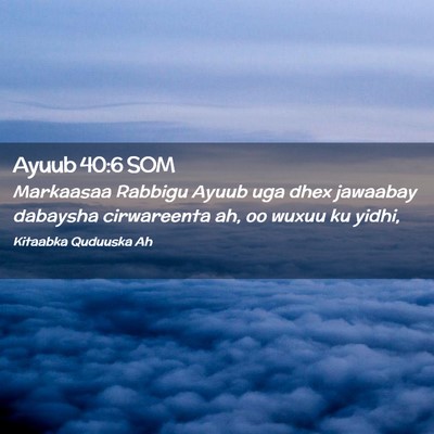 Picture 02 - Ayuub 40:6 SOM - Markaasaa Rabbigu Ayuub uga dhex jawaabay - Bible Verse Picture