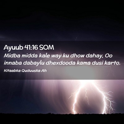 Picture 02 - Ayuub 41:16 SOM - Midba midda kale way ku dhow dahay, Oo innaba - Bible Verse Picture
