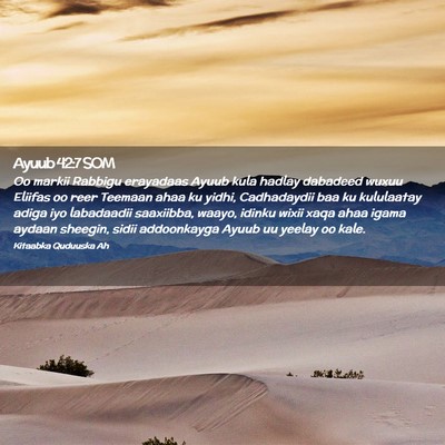 Picture 02 - Ayuub 42:7 SOM - Oo markii Rabbigu erayadaas Ayuub kula hadlay - Bible Verse Picture