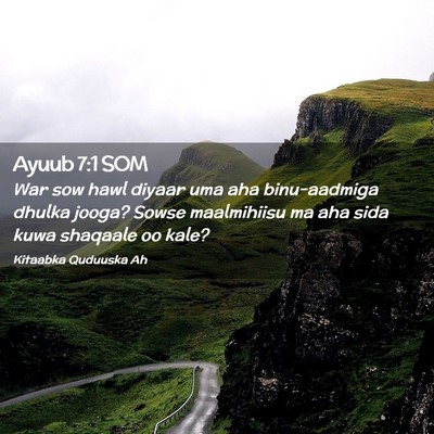 Picture 02 - Ayuub 7:1 SOM - War sow hawl diyaar uma aha binu-aadmiga dhulka - Bible Verse Picture