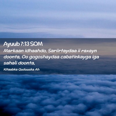 Picture 02 - Ayuub 7:13 SOM - Markaan idhaahdo, Sariirtaydaa ii raxayn doonta, - Bible Verse Picture