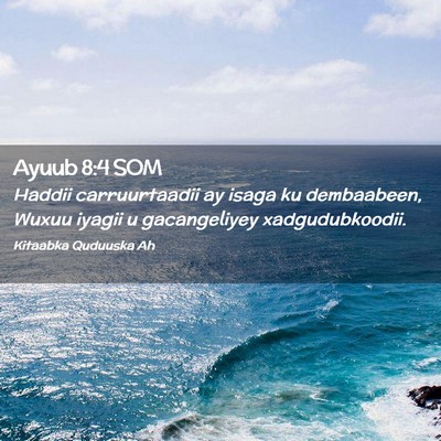 Picture 02 - Ayuub 8:4 SOM - Haddii carruurtaadii ay isaga ku dembaabeen, - Bible Verse Picture