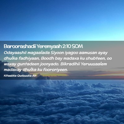 Picture 02 - Baroorashadii Yeremyaah 2:10 SOM - Odayaashii magaalada Siyoon iyagoo aamusan ayay - Bible Verse Picture