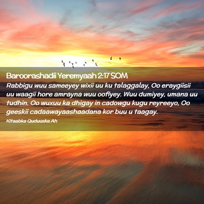 Picture 02 - Baroorashadii Yeremyaah 2:17 SOM - Rabbigu wuu sameeyey wixii uu ku talaggalay, Oo - Bible Verse Picture