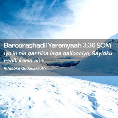 Picture 02 - Baroorashadii Yeremyaah 3:36 SOM - Iyo in nin gartiisa laga qalloociyo, Sayidku - Bible Verse Picture