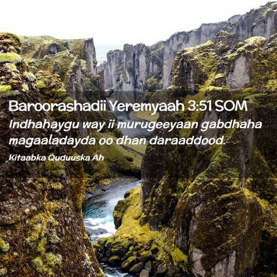 Picture 02 - Baroorashadii Yeremyaah 3:51 SOM - Indhahaygu way ii murugeeyaan gabdhaha - Bible Verse Picture