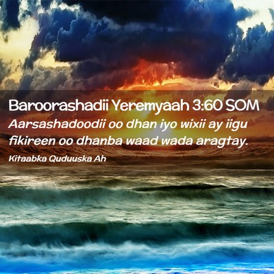 Picture 02 - Baroorashadii Yeremyaah 3:60 SOM - Aarsashadoodii oo dhan iyo wixii ay iigu fikireen - Bible Verse Picture